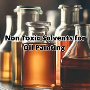 Read more about the article Paint Smarter, Not Toxic: Non Toxic Solvents for Oil Painting
