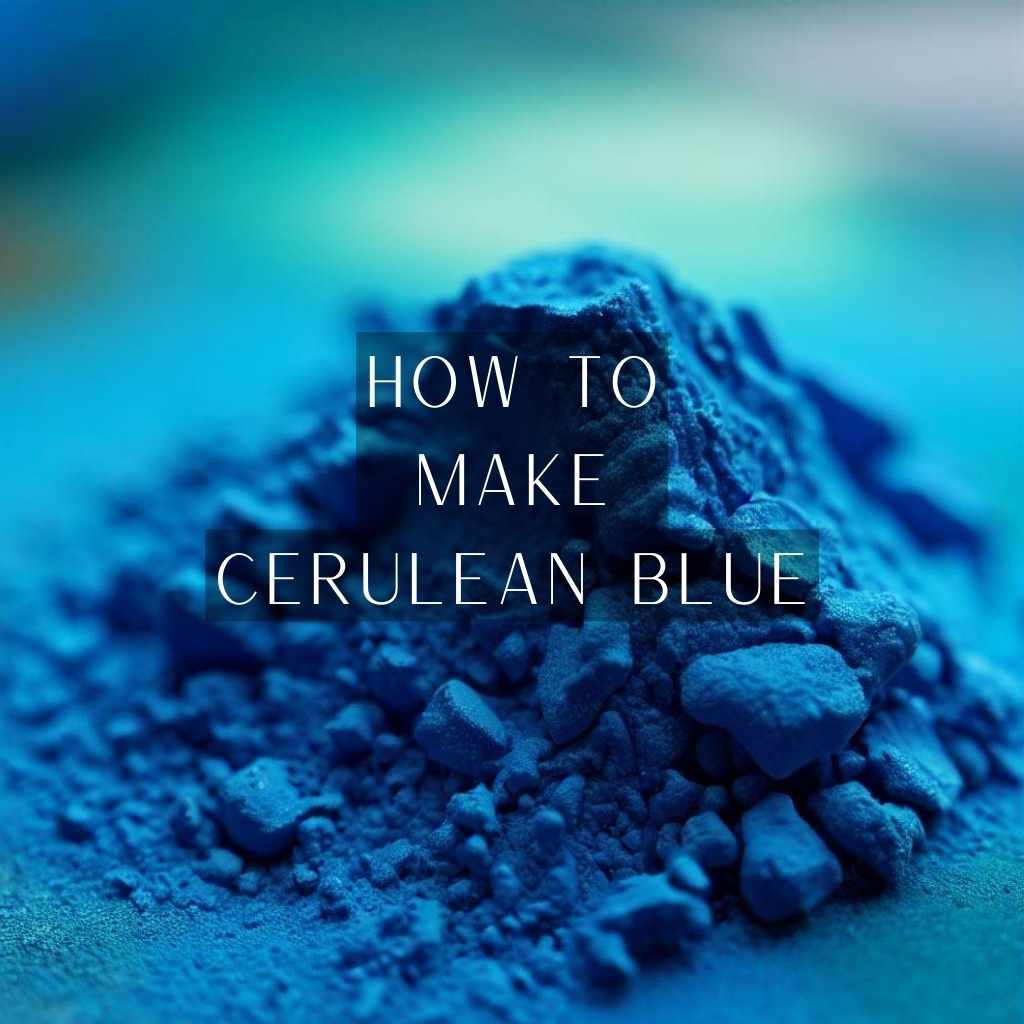 Read more about the article How to Make Cerulean Blue: A Step-by-Step Guide