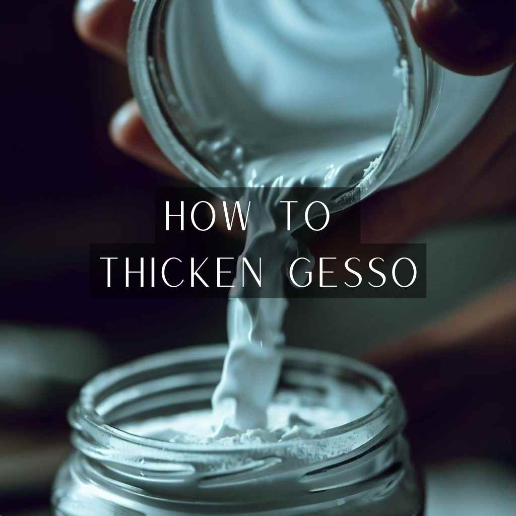 Read more about the article Texture Revolution: How to Thicken Gesso Like a Pro