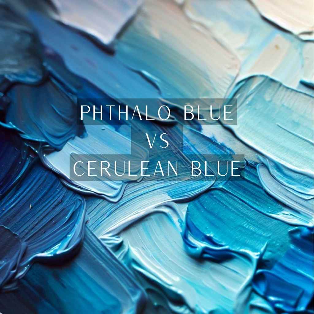 You are currently viewing Blue Chronicles: Phthalo Blue vs Cerulean Blue