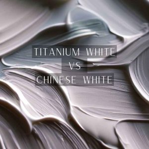 Read more about the article Whiter Shade of Art: Titanium White vs Chinese White