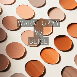 Read more about the article Warm Gray vs Beige: The Subtle Spectrum Showdown