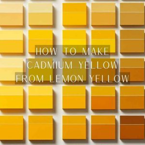 Read more about the article Cadmium Concoction: How to Make Cadmium Yellow from Lemon Yellow